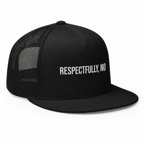Respectfully, No