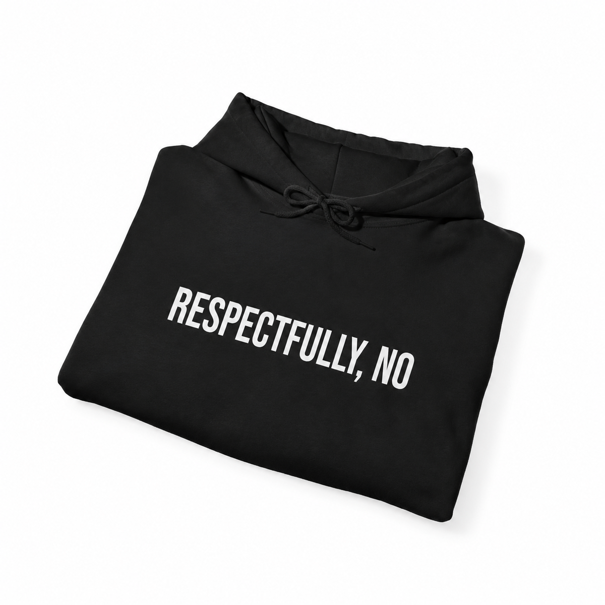 Respectfully, No